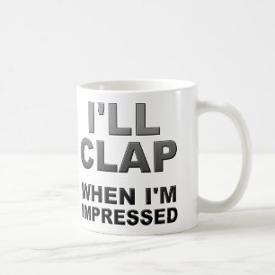 Jag Klappar När Jag Är Imponerad Rolig Mugg