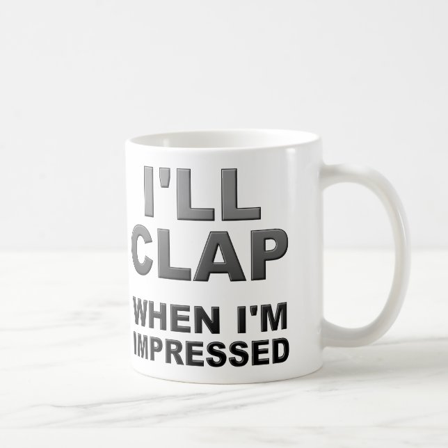 Jag Klappar När Jag Är Imponerad Rolig Mugg (Höger)