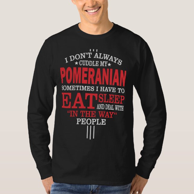 Jag klär inte alltid min pommern t shirt (Framsida)