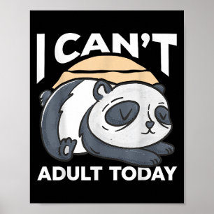 Jag klarar inte att vara vuxen idag poster