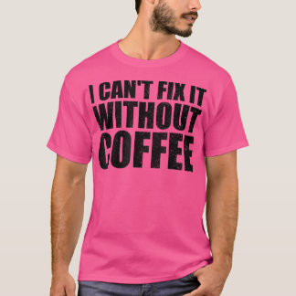 Jag klarar inte det här utan kaffe sarkastiskt kaf t shirt