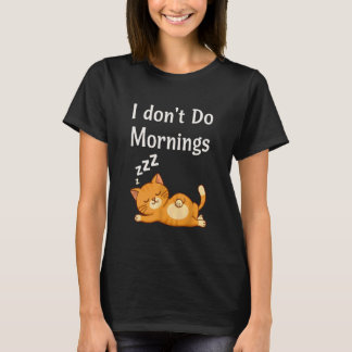 Jag Klarar Inte Morgnar Kattälskare Roligt T Shirt