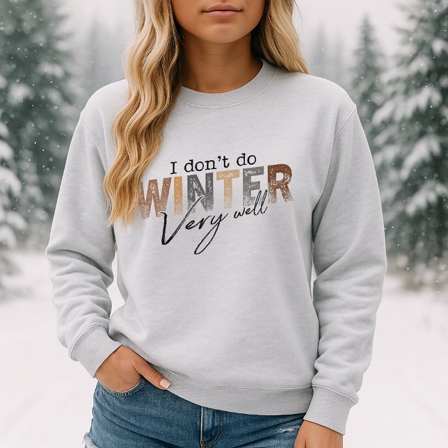 Jag klarar inte vintern så bra Roligt vinter T Shirt (Skapare uppladdad)