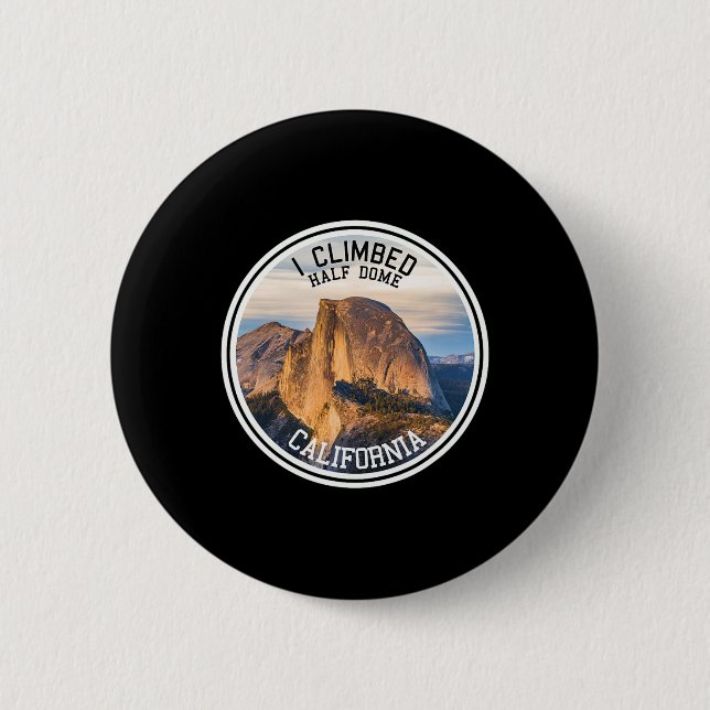 Jag klättrade Half Dome (vandring T-shirt) Knapp (Framsida)