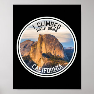 Jag klättrade Half Dome (vandring T-shirt)  Poster