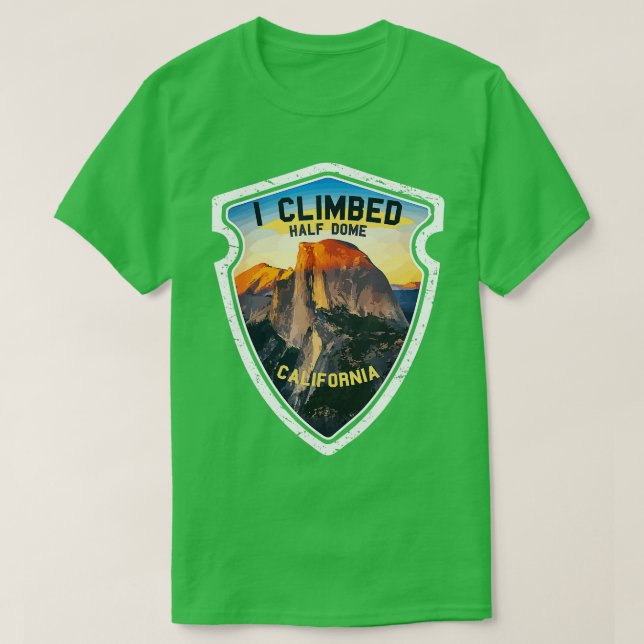 Jag klättrade i halva Dome California Hikers Yosem T Shirt (Design framsida)