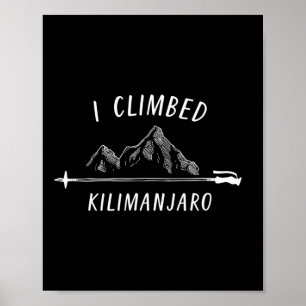 Jag Klättrade Kilimanjaro Bergstopp Bergsklättring Poster