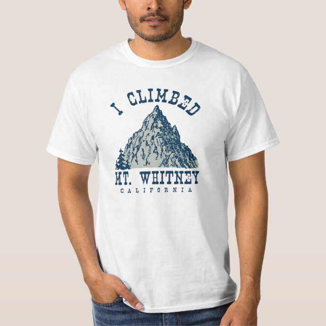 Jag klättrade Mt. Whitney Kalifornien Tee Shirt (Framsida)