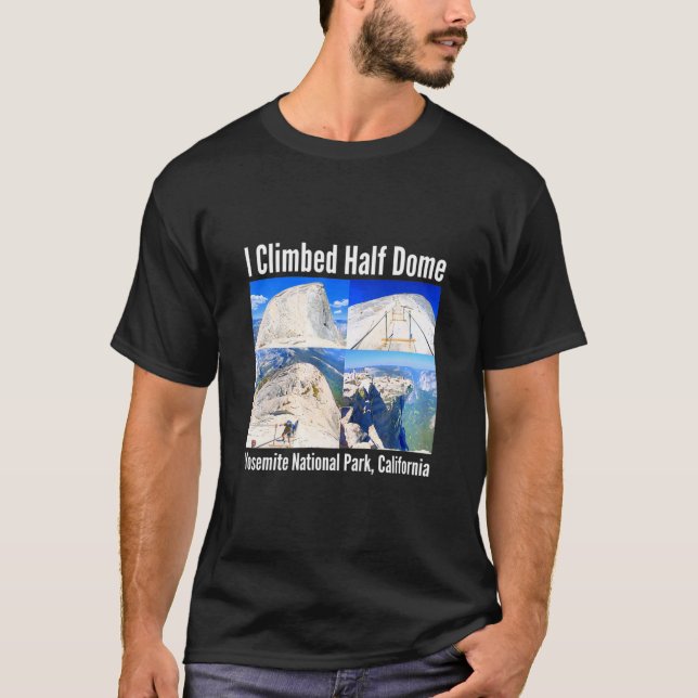 Jag klättrade på halva Dome Yosemite National Park T Shirt (Framsida)
