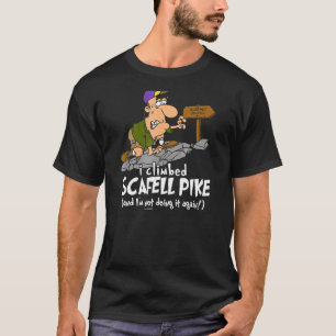 Jag klättrade på Skafellpike och gör det inte igen T Shirt