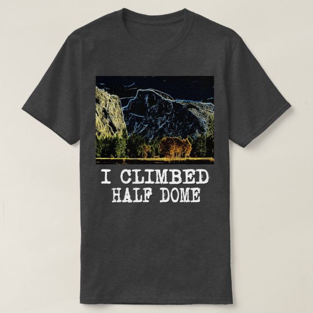 Jag klättrade upp i halv Dome  T Shirt (Design framsida)