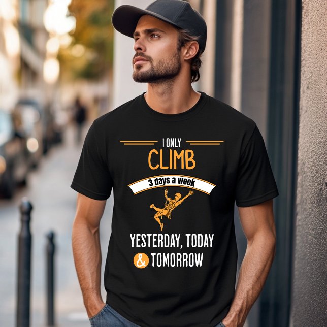 Jag klättrar bara tre dagar i veckan t shirt (Skapare uppladdad)