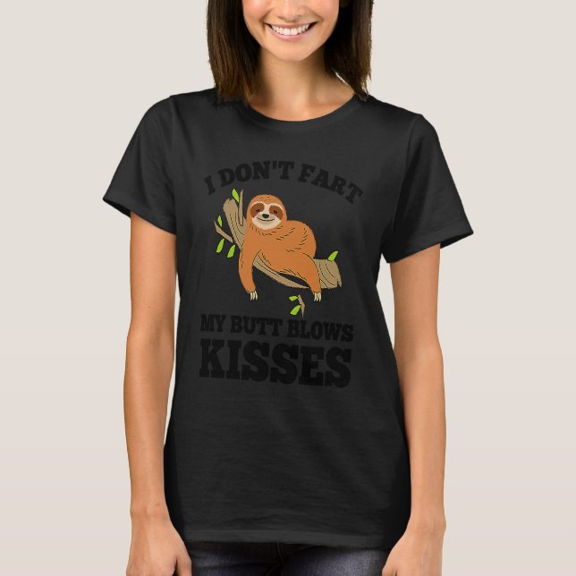 Jag knullar inte min knapp blåser kisses Sloth T Shirt (Framsida)