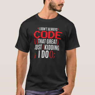 Jag kodar inte alltid den Underbara programmeraren T Shirt