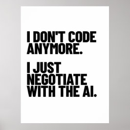 Jag Kodar Inte Längre, Jag Förhandlar Med AI Poster