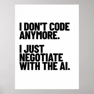 Jag Kodar Inte Längre, Jag Förhandlar Med AI Poster
