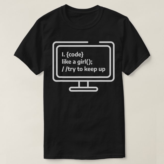 Jag kodar som en flicka försöker Behålla Softwarn  T Shirt (Design framsida)