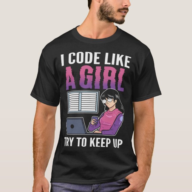 Jag kodar som en flicka försöker Behålla upp Compu T Shirt (Framsida)