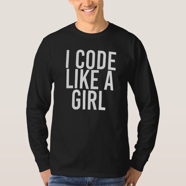 Jag kodar som ett program för en flicka. t shirt (Framsida)