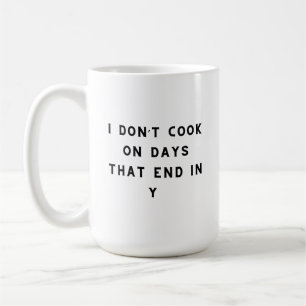 Jag kokar inte på dagar som slutar i Y, underlig k Kaffemugg