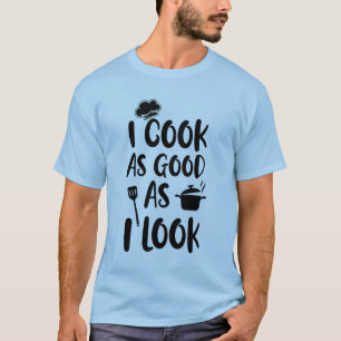 Jag kokar lika Bra som jag ser ut. Kookationsoffer T Shirt