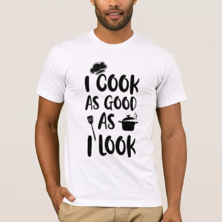 Jag kokar lika Bra som jag ser ut. Kookationsoffer T Shirt