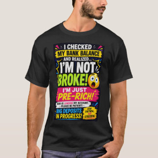 Jag kollade min banksaldo T-shirt