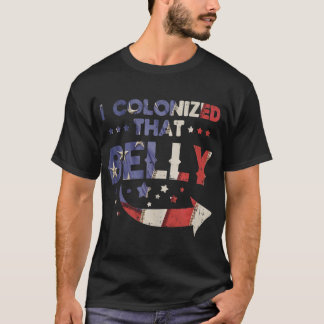 Jag koloniserade den där belly 4:e juli Gravid Pap T Shirt