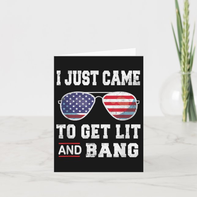 Jag kom bara för att hämta Lit&amp; bang 4 juli Kort (Framsida)