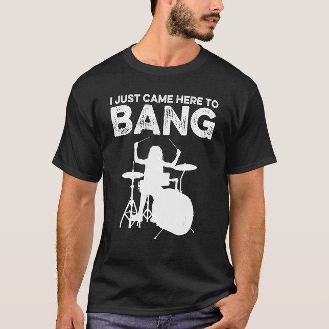 Jag kom bara hit för att bang Drummer Classic T Shirt (Framsida)