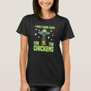 Jag kom bara hit för att hämta kycklingarna Alien T Shirt