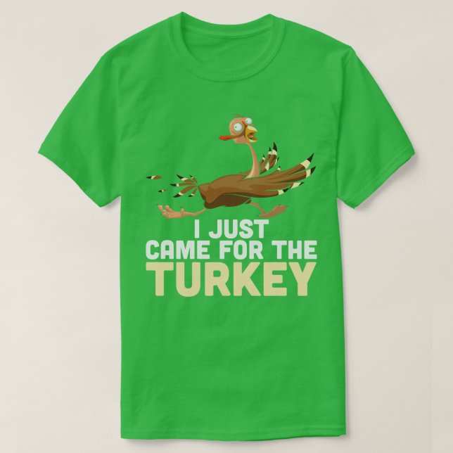 Jag kom bara hit för Turkiets fantastiska Thanksgi T Shirt (Design framsida)