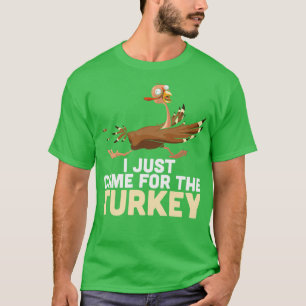 Jag kom bara hit för Turkiets fantastiska Thanksgi T Shirt