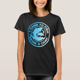 Jag kom för att fiska i dricksvatten och kaspa. t shirt