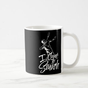 Jag kom för att krossa teamspelaren Badminton Shut Kaffemugg