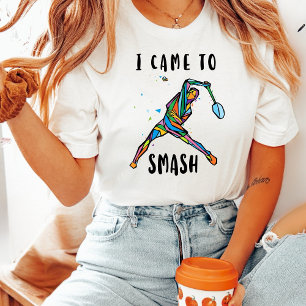 Jag Kom För Att Smasha Badmintonspelare T Shirt