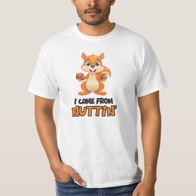 Jag kom från Nuttin. T Shirt (Framsida)