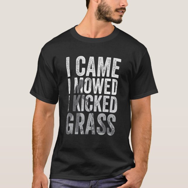 Jag kom hit för att jag hade en Gräsmatta. T Shirt (Framsida)