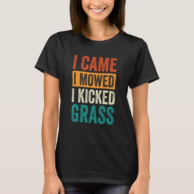 Jag kom hit och bad mig att få Gräsmatta 11. T Shirt (Framsida)