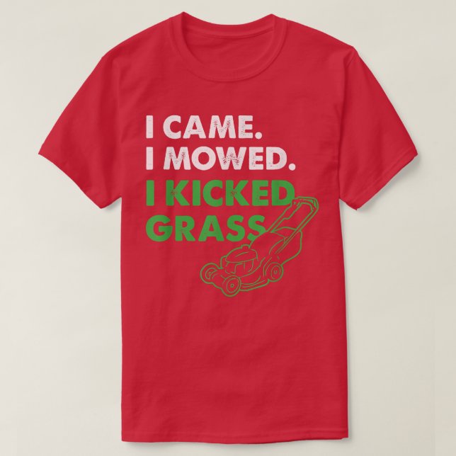 Jag kom hit och bad mig att få Gräsmatta Cu. T Shirt (Design framsida)