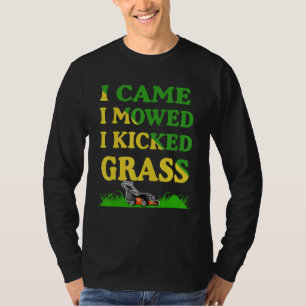 Jag kom hit och bad mig att få Gräsmatta för Pappa T Shirt