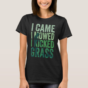 Jag kom hit och bad mig om Gräsmatta 2 T Shirt