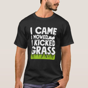 Jag kom hit och fick mig att slänga mig på Gräsmat T Shirt