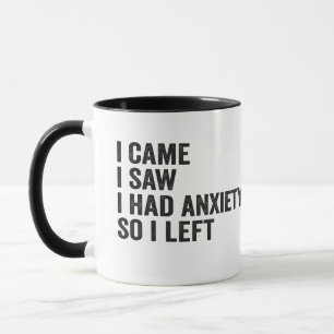 Jag kom i Saw jag hade ångest så jag Lämnade funny Mugg