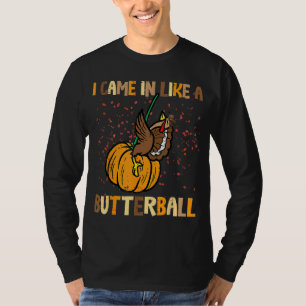 Jag kom in som en Butterball-Thanksgiving Turkiet T Shirt
