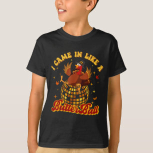 Jag kom in som en Butterball Turk Thanksgiving Di T Shirt