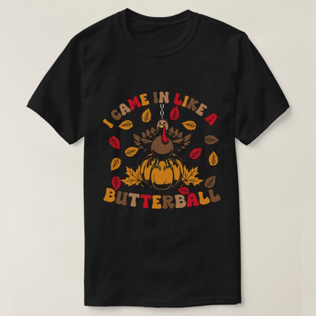 Jag kom in som en konstig thanksgiving t shirt (Design framsida)