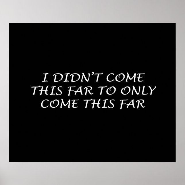 Jag Kom inte den här långt Poster (Framsidan)