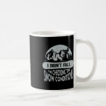 Jag kom inte för att kolla Snö Villkor Sno Kaffemugg<br><div class="desc">Jag kom inte för att kolla Snö Villkor snurrande</div>