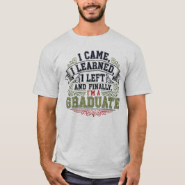 Jag kom, jag lärde mig, jag Lämnat och slutligen ä T Shirt